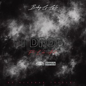 I Drop (feat. Luh Ant)