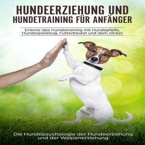 Vorwort - Hundeerziehung und Hundetraining für Anfänger