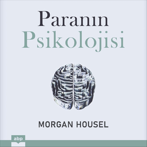 Bölüm 5. Varlıklı Olmak Mı? Varlıklı Kalmak Mı? Paranın Psikolojisi