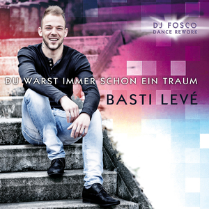 Du warst immer schon ein Traum (DJ Fosco Dance Rework Condensed Version)