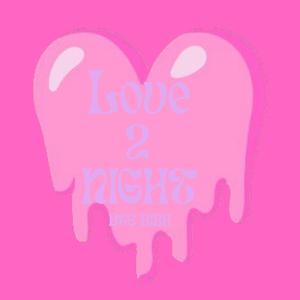 Love 2 Night