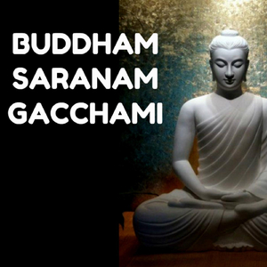 Buddham Saranam Gacchami
