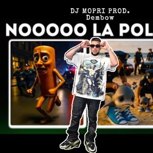LA POLITZIA NOO (feat. DJ MOPRI)
