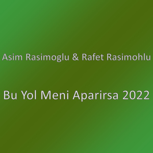 Bu Yol Meni Aparirsa 2022