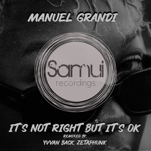 It’s not right but it’s ok (Manuel Grandi, JL Silk Remix)