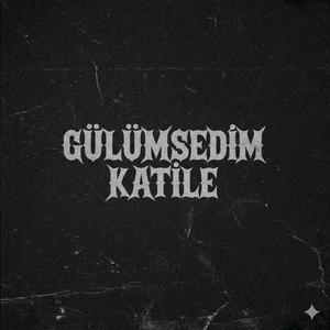 gülümsedim katile