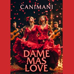 Dame mas love