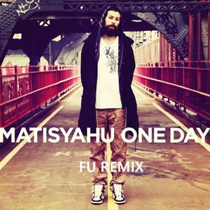 Matisyahu-One Day（FU remix）