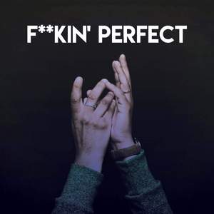 F**kin' Perfect