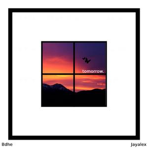 Tomorrow. (feat. Bdhe)