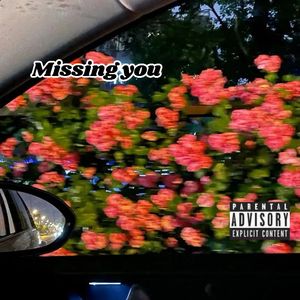 Missing you