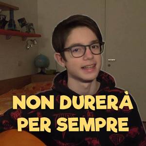 Non durerà per sempre