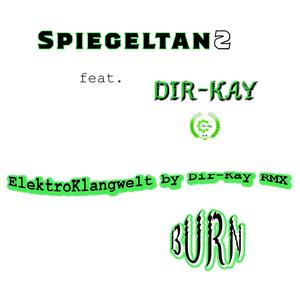 Burn (feat. Dir-Kay) (ElektroKlangwelt REMIX)