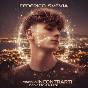 INCONTRARTI (FEDERICO SVEVIA) Dedicato a Napoli