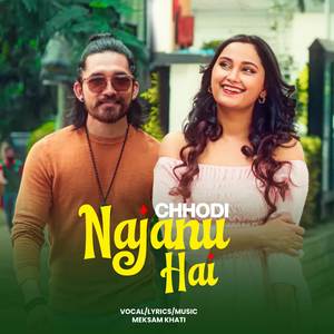 Chhodi Najanu Hai