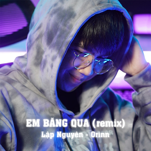 Em Băng Qua (Remix)