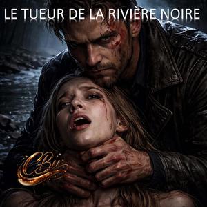 LE TUEUR DE LA RIVIÈRE NOIRE