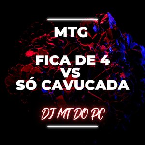 MTG - FICA DE 4 vs SÓ CAVUCADA