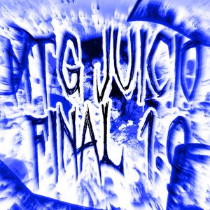 MTG JUICIO FINAL 1.0 (Slowed Version)