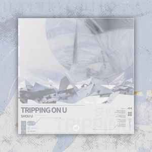 TRIPPING ON U