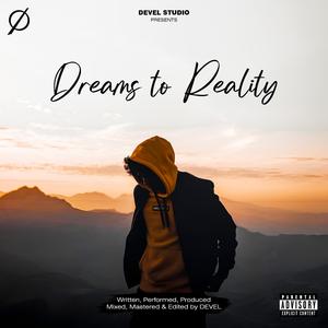 Dreams to Reality