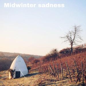 Midwinter sadness