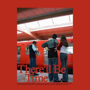 There'll Be Time