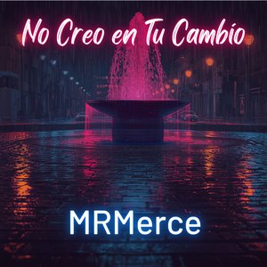 No Creo en Tu Cambio