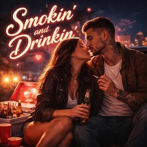 Smokin' & drinkin,