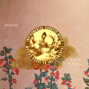 Miqam (Instrumental Kurdish Music)