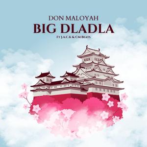 BIG DLADLA (feat. J.A.C.K & CM BEATS)