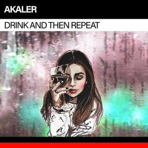 Drink and Then Repeat