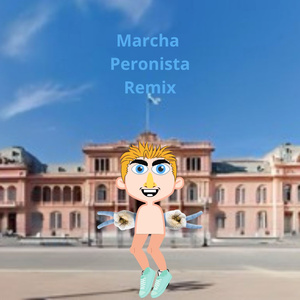 MARCHA PERONISTA (Remix)