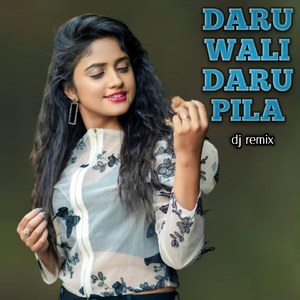 Daru Wali Daru Pila (Dj Remix)