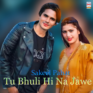 Tu Bhuli Hi Na Jawe (Original)