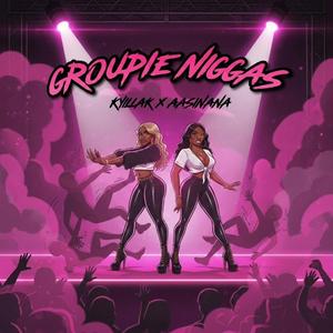 GROUPIE NIGGAS