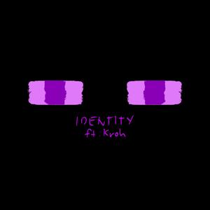 Identity (feat. Kroh)