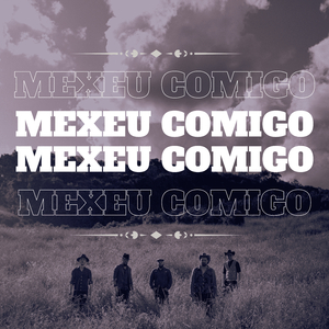 Mexeu Comigo