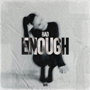 Had Enough