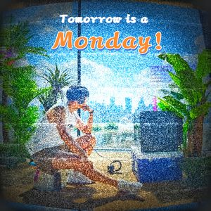 Tomorrow is a Monday（Prod. Furyl ）