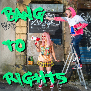 Bang to Rights