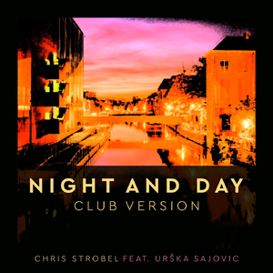 Night and Day (Club Version) [feat. Urška Sajovic]