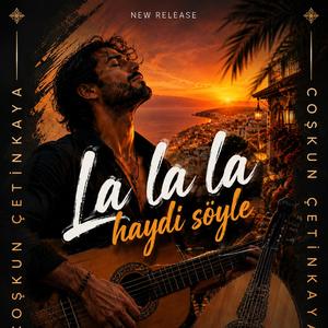 La la la haydi söyle