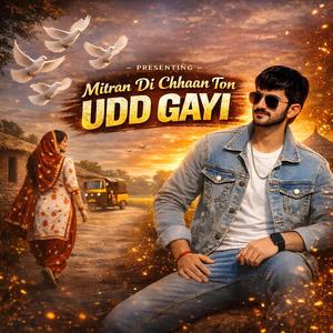 Mitran Di Chhaan Toh Udd Gyi