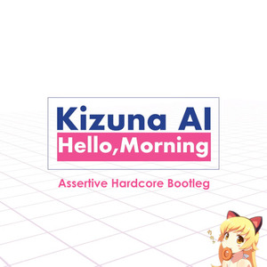 Hello, Morning (Assertive Hardcore Bootleg)