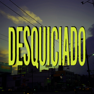 Desquiciado