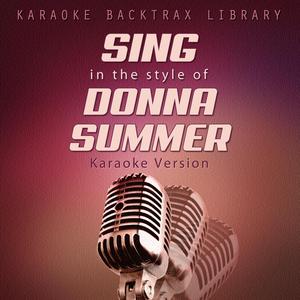 Try Me, I Know We Can Make It (Originally Performed by Donna Summer) [Karaoke Version]