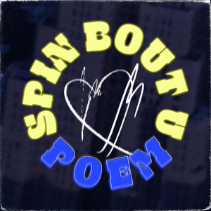 Spin Bout U (Poem)