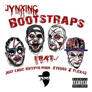 Bootstraps (feat. Just Cauz, Eyedos, Krypto Man & Flex 45)
