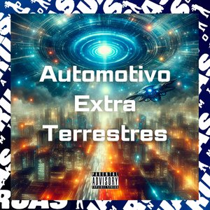 Automotivo Extra Terrestres